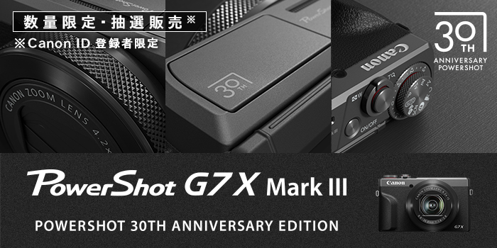 PowerShot G7 X Mark III PowerShot 30th Anniversary Edition ���I�̔��\�����ݎ�t��